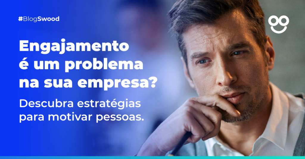 A falta de engajamento é um problema na sua empresa?